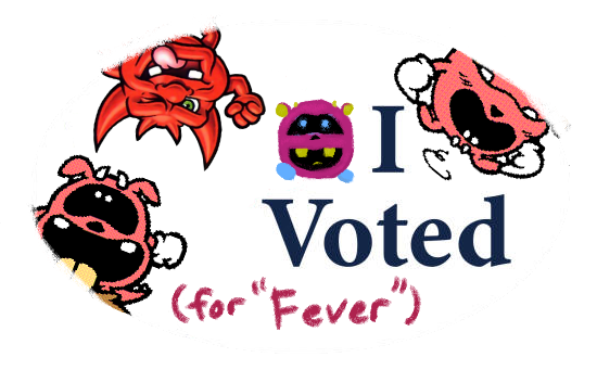 An I Voted sticker with pictures of the red virus. It says I voted (for Fever)